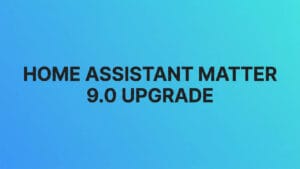 Home Assistant Rebuilds Its Matter Integration for Better Performance Featured Image